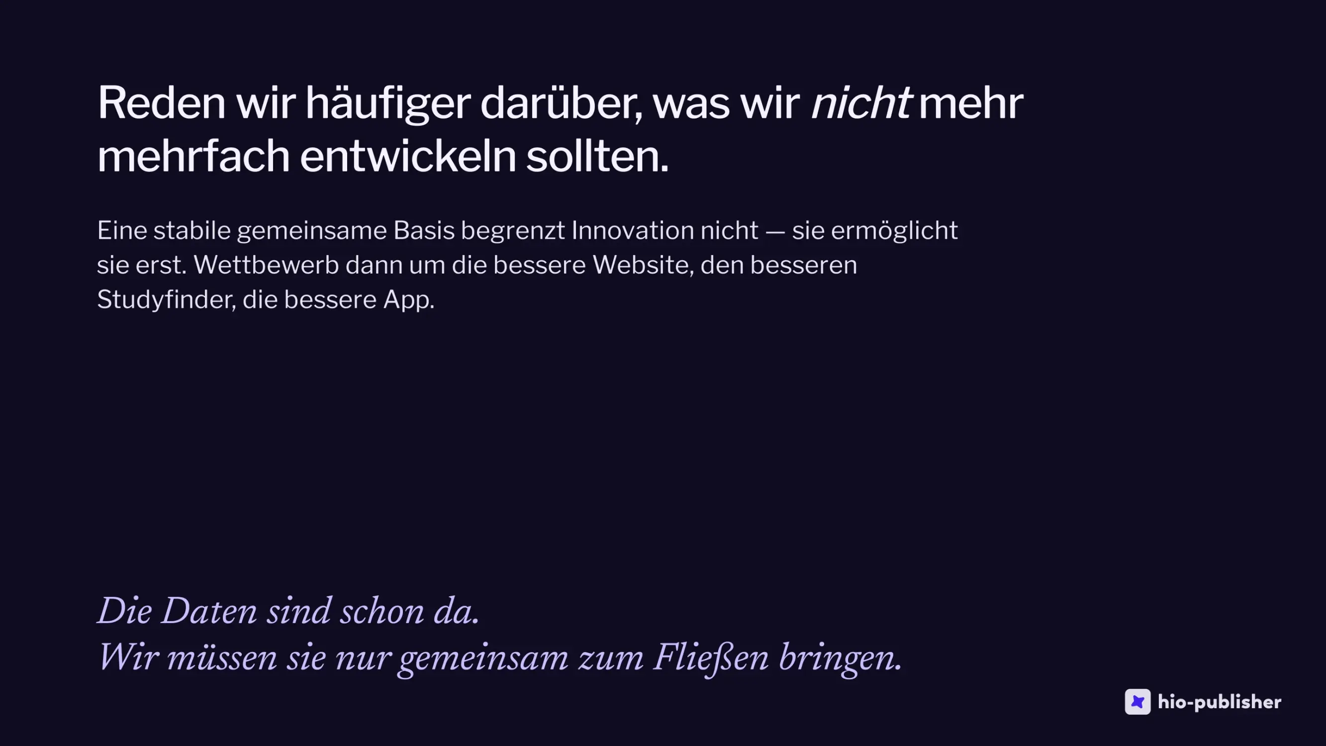Folie 22: Reden wir häufiger darüber, was wir nicht mehr mehrfach entwickeln sollten.