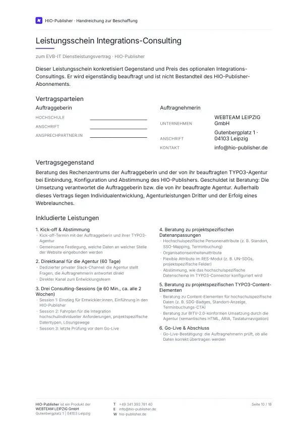 Seite 10: Anlage · Leistungsschein Integrations-Consulting. Das Integrations-Consulting wird eigenständig beauftragt und ist nicht Bestandteil des Abonnements. Gegenstand ist die Beratung Ihres Rechenzentrums und der beauftragten TYPO3-Agentur bei Einbindung, Konfiguration und Abstimmung des HIO-Publishers. Grundlage ist der EVB-IT Dienstleistungsvertrag.